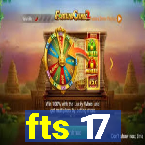 fts 17